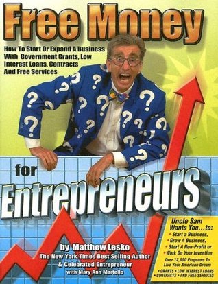 Free Money for Entrepreneurs: You Won't Get Rich Working for Somebody