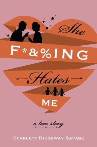 She Effin' Hates Me: A Love Story