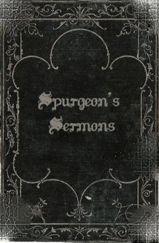 Charles Spurgeon's Sermons by Charles Haddon Spurgeon | Goodreads