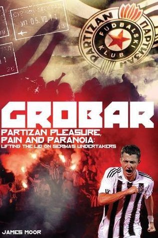 Grobar: Partizan Pleasure, Pain and Paranoia: Lifting the Lid on Serbia's Undertakers