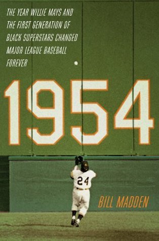 1954: The Year Willie Mays and the First Generation of Black Superstars Changed Major League Baseball Forever