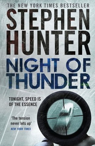 Night Of Thunder A Bob Lee Swagger Sniper Thriller By Stephen Hunter night-of-thunder-a-bob-lee-swagger-sniper-thriller-by-stephen-hunter