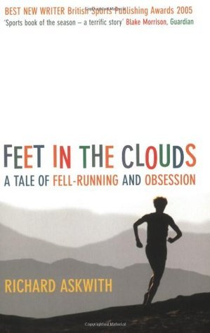 Feet in the Clouds: A Tale of Fell-Running and Obsession