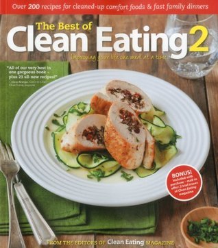 The Best of Clean Eating 2: Over 200 Recipes with Cleaned-Up Comfort ...