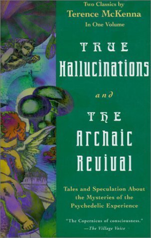 True Hallucinations / The Archaic Revival