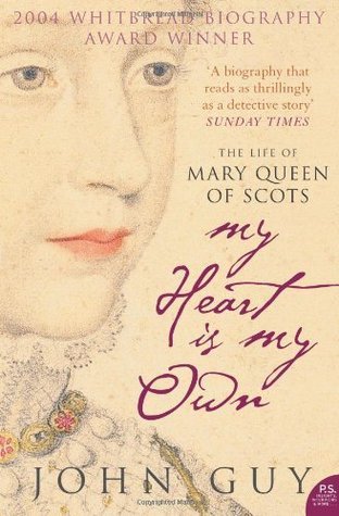Cover of My Heart Is My Own: The Life of Mary Queen of Scots
