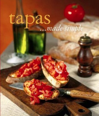 Tapas...Made Simple (Love Food) by Love Food | Goodreads