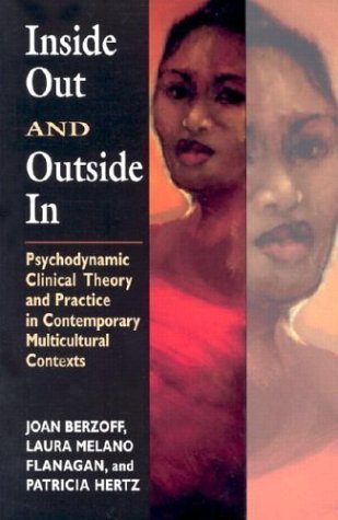Inside Out and Outside In: Psychodynamic Clinical Theory and