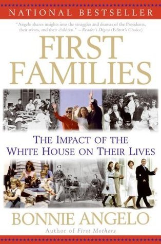 First Families: the Impact of the White House on Their Lives