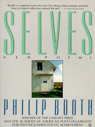 Selves (Penguin Poets) by Philip Booth | Goodreads