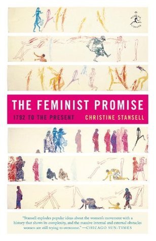 The Feminist Promise: 1792 to the Present (Modern Library Chronicles)