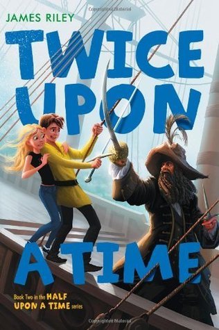 Twice Upon a Time (Half Upon a Time Book 2)