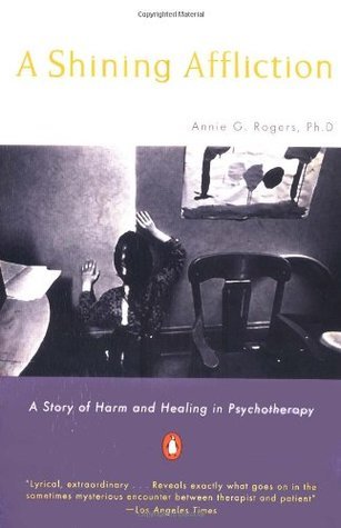 A Shining Affliction: A Story of Harm and Healing in Psychotherapy cover
