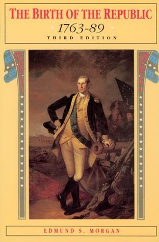 The Birth of the Republic, 1763-89 cover