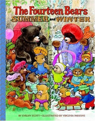 The Fourteen Bears in Summer and Winter by Evelyn F. Scott | Goodreads
