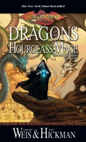 Dragons of the Hourglass Mage (Dragonlance: The Lost Chronicles, #3)