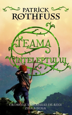 Teama Înțeleptului (Cronicile Ucigașului de Regi, #2)