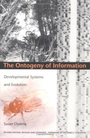 The Ontogeny of Information: Developmental Systems and Evolution