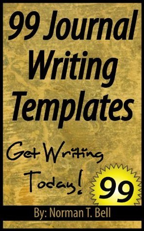 99 Journal Writing Templates: Get Writing Today!
