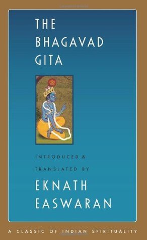 The Bhagavad Gita (Easwaran's Classics of Indian Spirituality, 1)