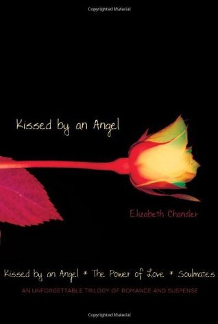 Kissed by an Angel/The Power of Love/Soulmates (Kissed by an Angel, #1-3)