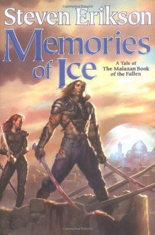 Memories of Ice (The Malazan Book of the Fallen, #3)