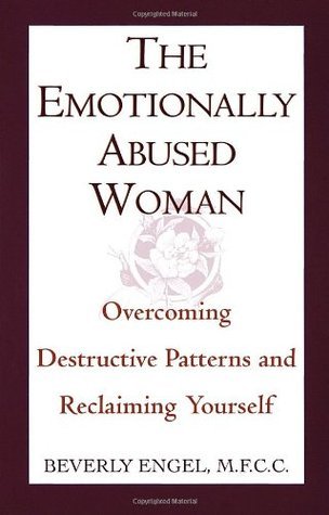 The Emotionally Abused Woman: Overcoming Destructive Patterns and Reclaiming Yourself