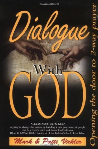 Dialogue with God: Opening The Door To Two-Way Prayer