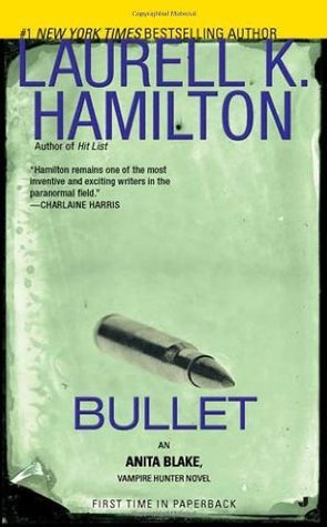 Bullet (Anita Blake, Vampire Hunter, #19)
