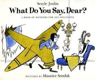 What Do You Say, Dear? A Book of Manners for All Occasions