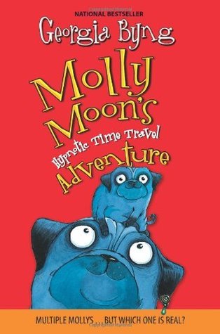Molly Moon's Hypnotic Time Travel Adventure