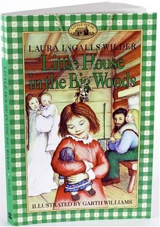 Little House in the Big Woods (Little House, #1)