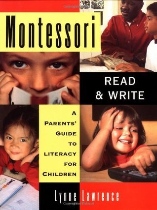 Montessori Read and Write: A Parent's Guide to Literacy for Children by ...