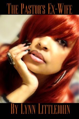 The Pastor's Ex-Wife by Lynn Littlejohn | Goodreads