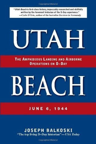 Utah Beach: The Amphibious Landing and Airborne Operations on D-Day, June 6, 1944