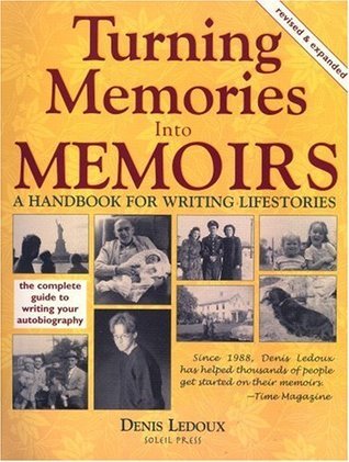 Turning Memories Into Memoirs: A Handbook for Writing Lifestories by