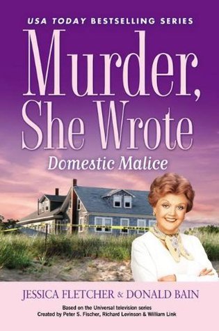 Domestic Malice (Murder, She Wrote, #38)