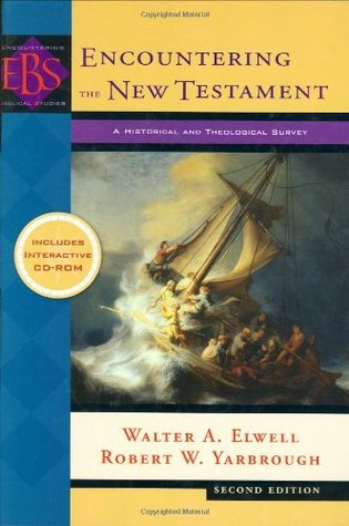 Encountering the New Testament: A Historical and Theological Survey