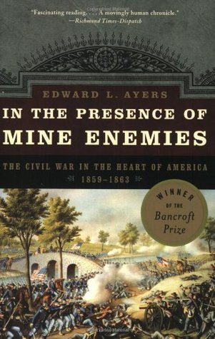 In the Presence of Mine Enemies: The Civil War in the Heart of America, 1859-1864