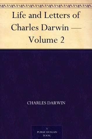 Life and Letters of Charles Darwin, Vol 2 book cover