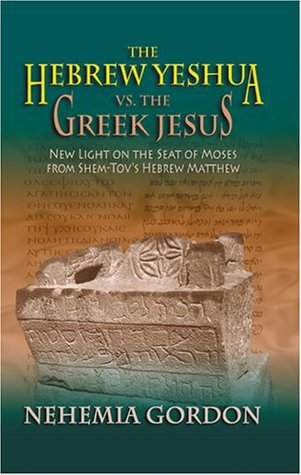 The Hebrew Yeshua vs. the Greek Jesus: New Light on the Seat of Moses from Shem-Tov’s Hebrew Matthew