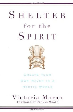 Shelter for the Spirit: Create Your Own Haven in a Hectic World