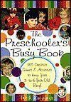 The Preschooler's Busy Book : 365 Creative Games & Activities to Keep ...