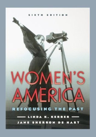 Women's America: Refocusing the Past by Linda K. Kerber