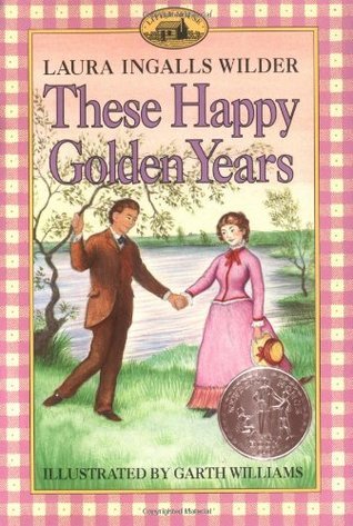 These Happy Golden Years (Little House, #8)