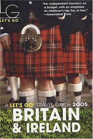 Let's Go Britain & Ireland 2005 by Let's Go Inc. | Goodreads