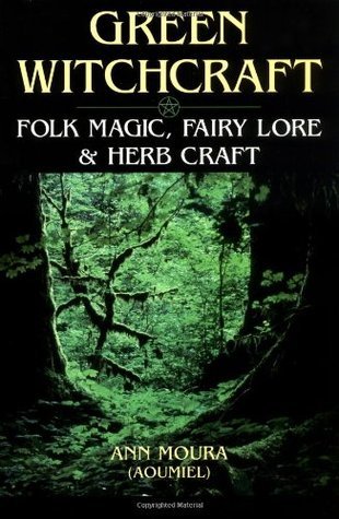 thumbnail interactive-video image 1 of Green Witchcraft: Folk Magic, Fairy Lore & Herb Craft By Ann Moura - Good Condition 1 of 3