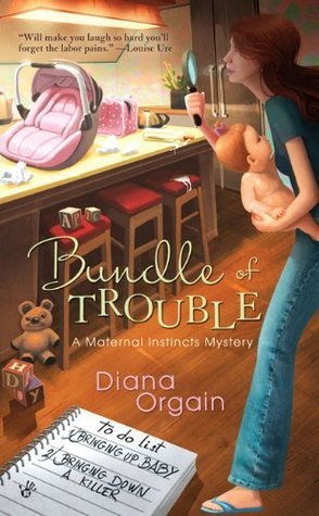 Bundle of Trouble (A Maternal Instincts Mystery, #1)