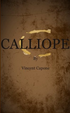 Calliope by Vincent Capone | Goodreads