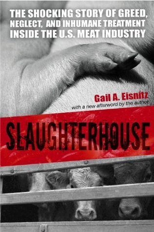 Cover of Slaughterhouse: The Shocking Story of Greed, Neglect, And Inhumane Treatment Inside the U.S. Meat Industry